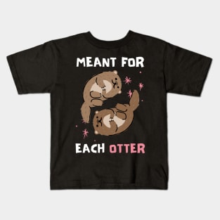 Cute, Funny Valentine's Day Design "Meant for Each Otter" Dark Kids T-Shirt